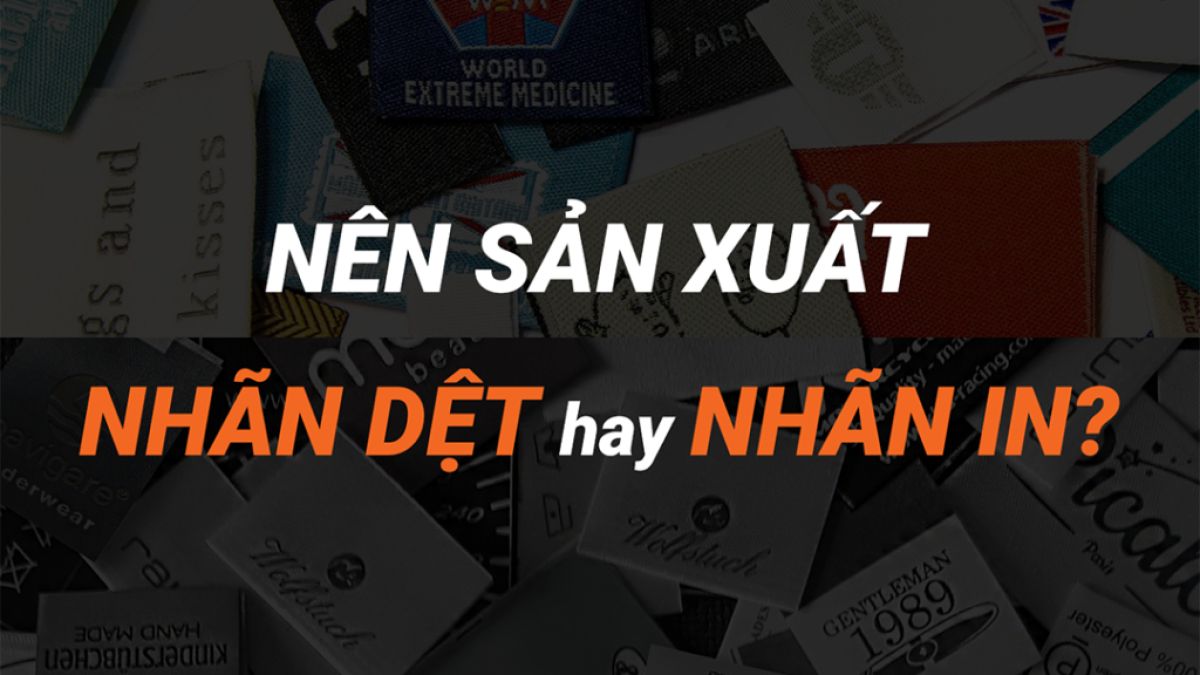 Sản Xuất Nhãn Mác Quần Áo Nên Làm Mác Dệt Hay Mác In?