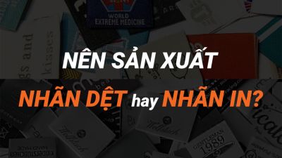 Sản Xuất Nhãn Mác Quần Áo Nên Làm Mác Dệt Hay Mác In?